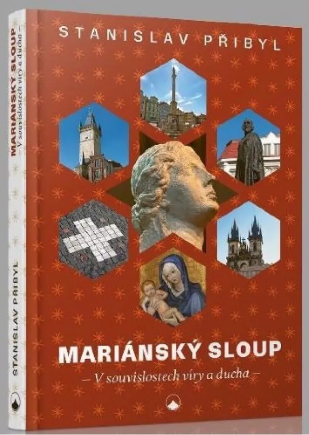 Stanislav Přibyl - Mariánský sloup - V souvislostech víry a ducha