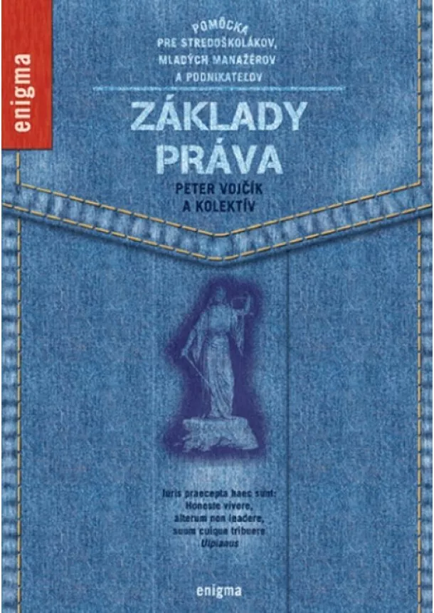 Peter Vojčík, Anna Burdová, kolektiv - Základy práva - Pomôcka pre stredoškolákov, mladých manažérov a podnikateľov