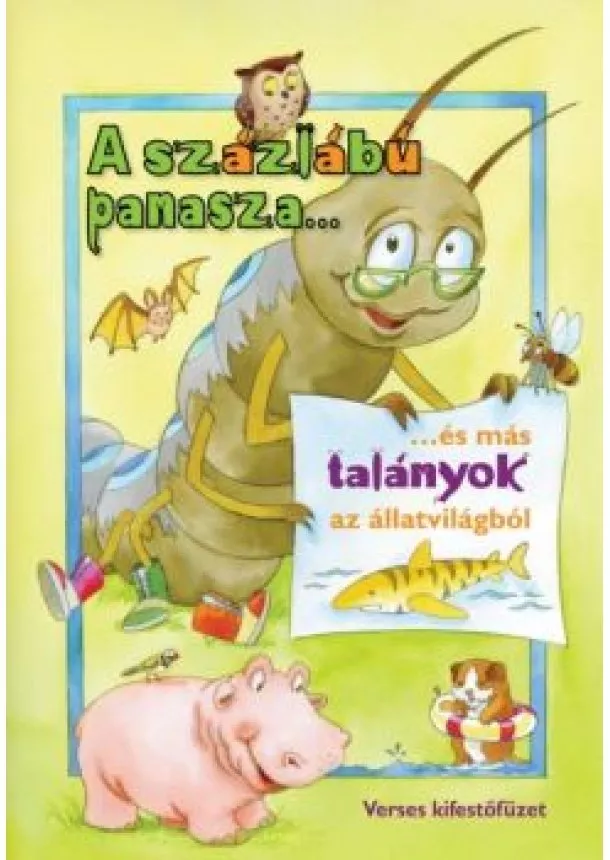 Vásárhelyi Zsolt - A százlábú panasza... és más talányok az állatvilágból /Verses kifestőfüzet