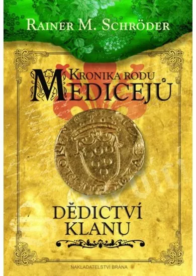 Kronika rodu Medicejů 3 - Dědictví klanu