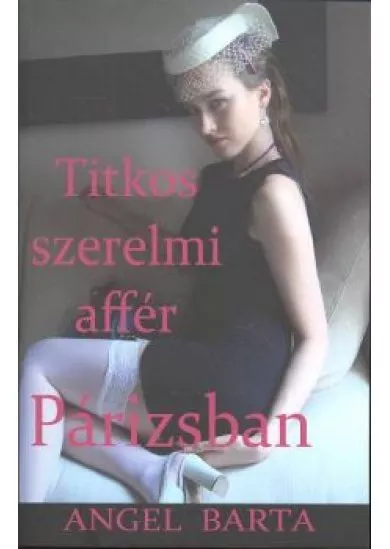 TITKOS SZERELMI AFFÉR PÁRIZSBAN