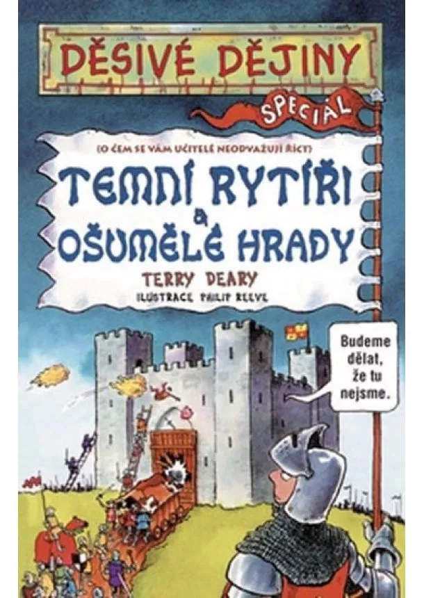 Terry Deary - Děsivé dějiny - Temní rytři a ošumělé hrady