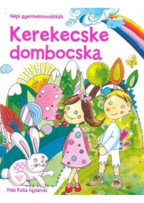  Vida Kata (illusztrálta) Dávid Ildikó (szerk.)  - Kerekecske dombocska - Népi gyermekmondókák