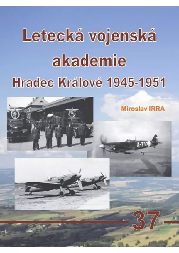 Miroslav Irra - Letecká vojenská akademie Hradec Králové