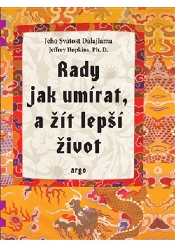 Jeho svatost Dalajlama, Jeffrey Hopkins - Rady jak umírat a žít lepší život