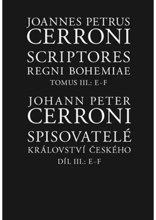 Johann Peter Cerroni - Spisovatelé království českého III, EF