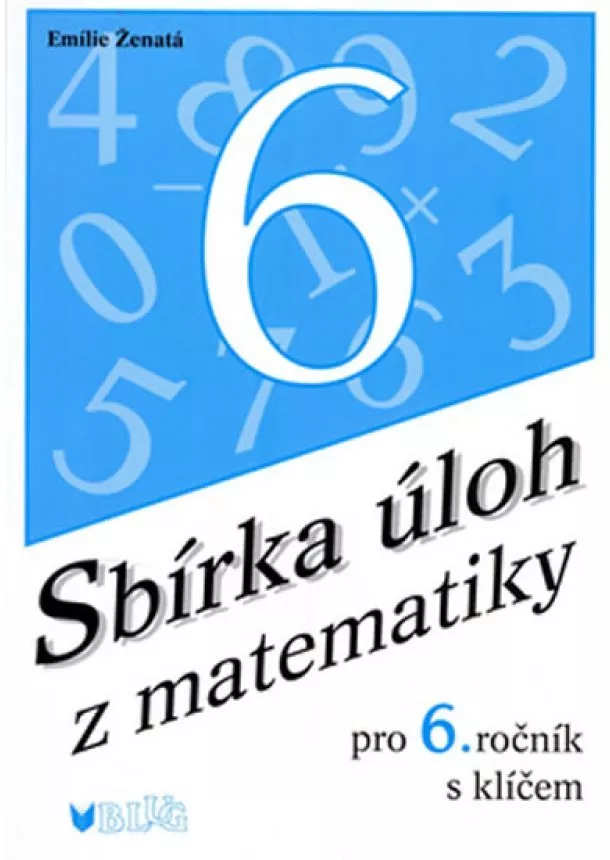 Emilie Ženatá - Sbírka úloh z matematiky pro 6. ročník