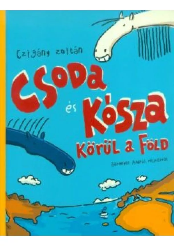 Czigány Zoltán - Csoda és Kósza körül a föld