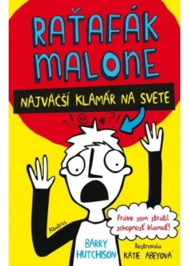 Raťafák Malone 1: Najväčší klamár na svete