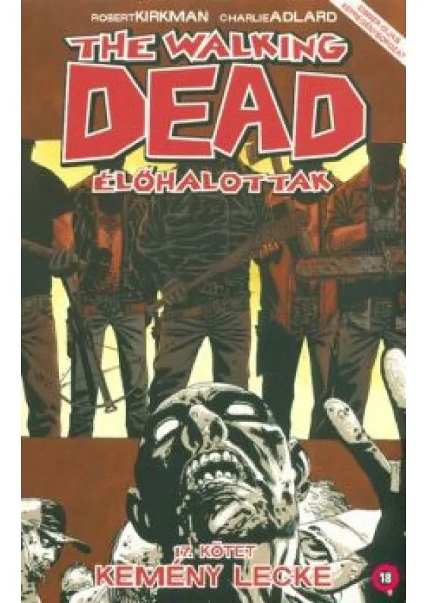 ROBERT KIRKMAN - THE WALKING DEAD - ÉLŐHALOTTAK 17.