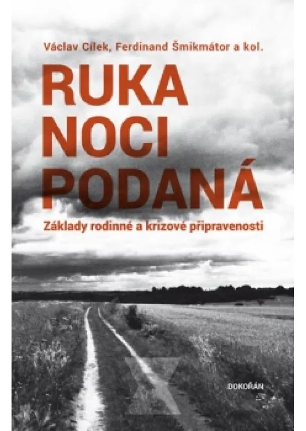 Václav Cílek, Ferdinand Šmikmátor - Ruka noci podaná - Základy rodinné a krizové připravenosti