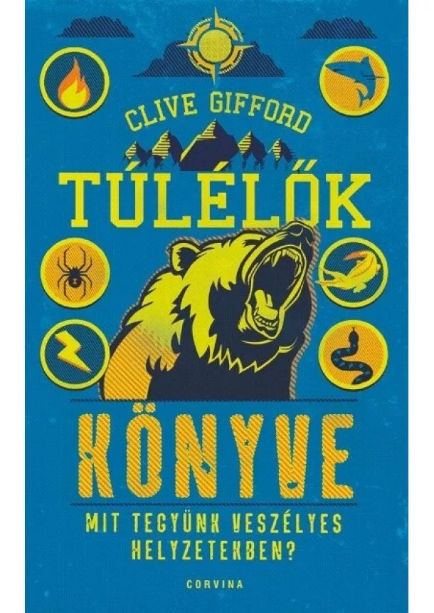 Clive Gifford - Túlélők könyve - Mit tegyünk veszélyes helyzetekben?