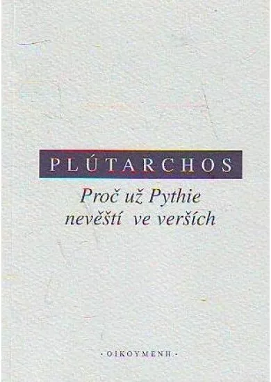 Proč už Pythie nevěští ve verších