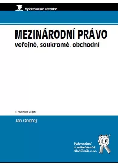 Mezinárodní právo veřejné, soukromé, obchodní - 4. rozšířené vydání