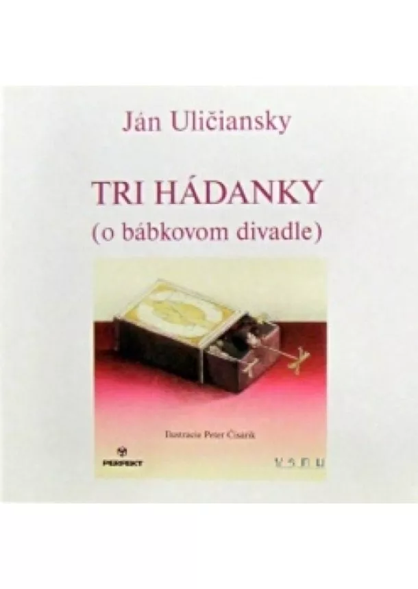 Ján Uličiansky - Tri hádanky (o bábkovom divadle)