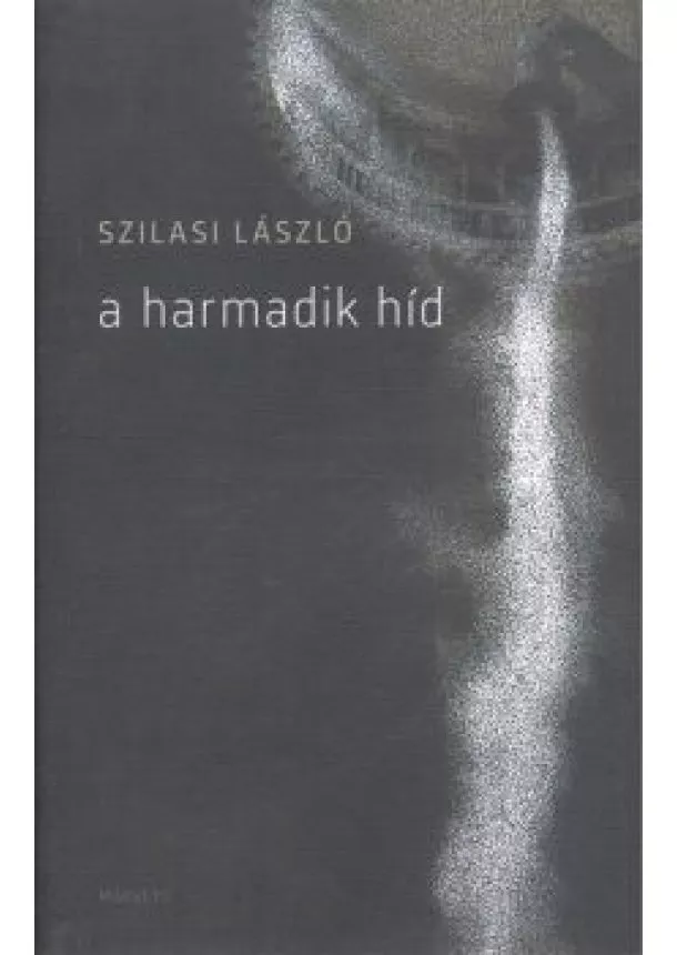 Szilasi László - A harmadik híd