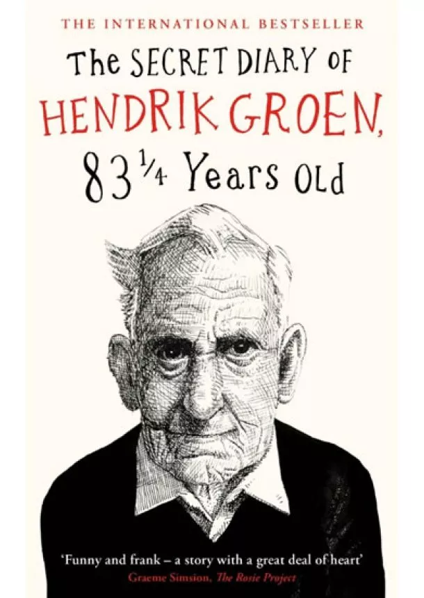 Hendrik Groen - The Secret Diary of Hendrik Groen, 83 1 Years Old