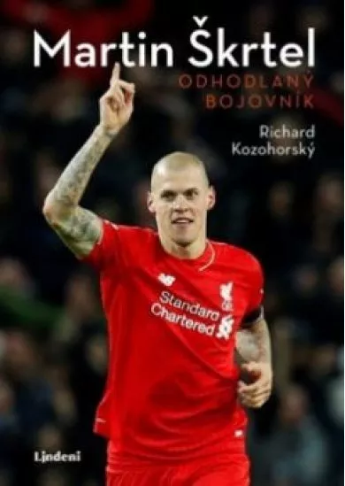 Martin Škrtel:Odhodlaný bojovník