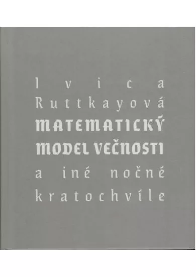 Matematický model večnosti - a iné nočné kratochvíle