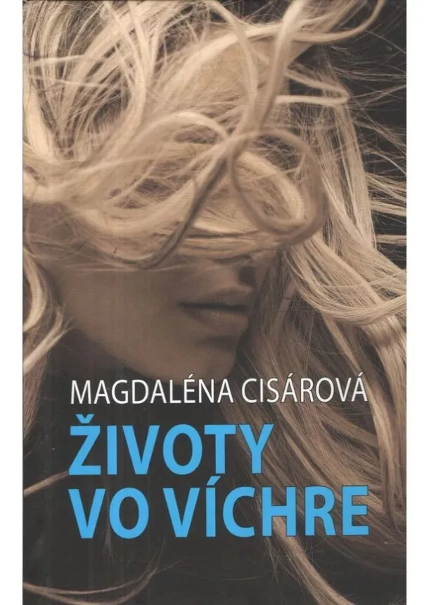 Magdaléna Cisárová - Životy vo víchre