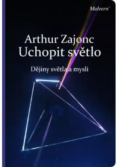 Uchopit světlo - Dějiny světla a mysli