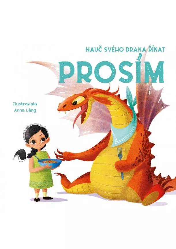 Anna Lángová - Nauč svého draka říkat PROSÍM