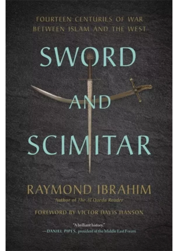 Raymond Ibrahim, Victor Davis Hanson - Sword and Scimitar