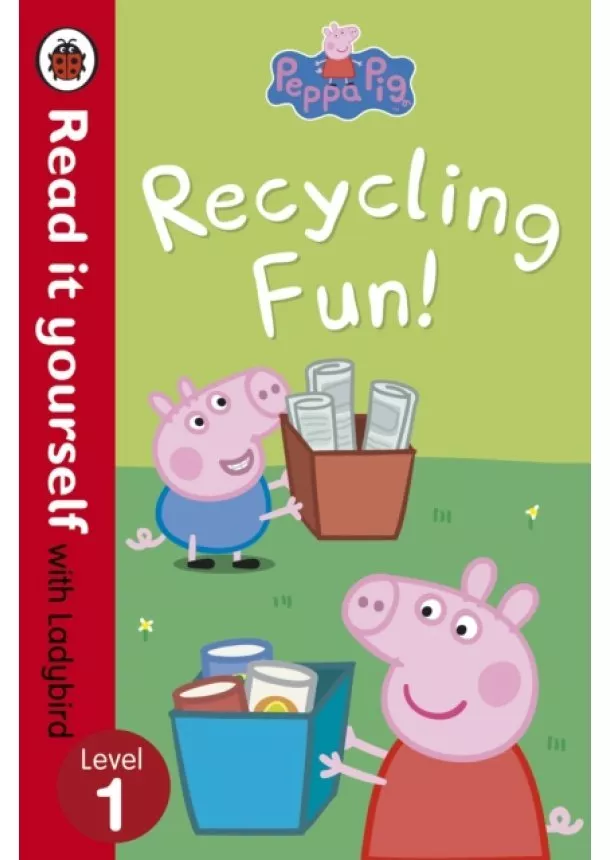  Ladybird,  Peppa Pig - Peppa Pig: Recycling Fun - Read it yourself with Ladybird