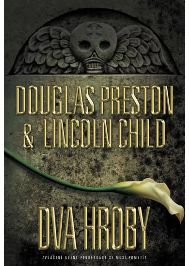 Douglas Preston, Lincoln Child  - Dva hroby