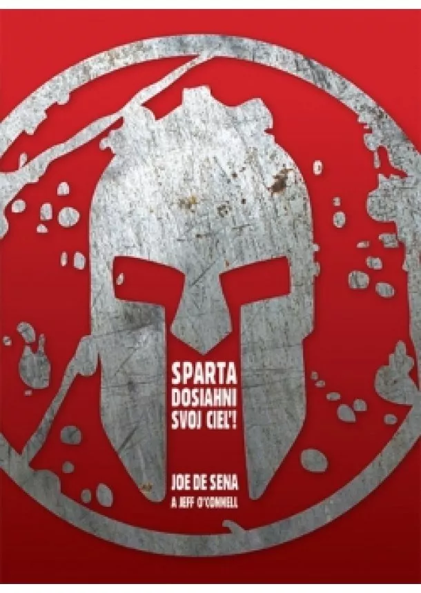 Jeff O´Connell, Joe DeSena - Sparta - Dosiahni svoj cieľ!