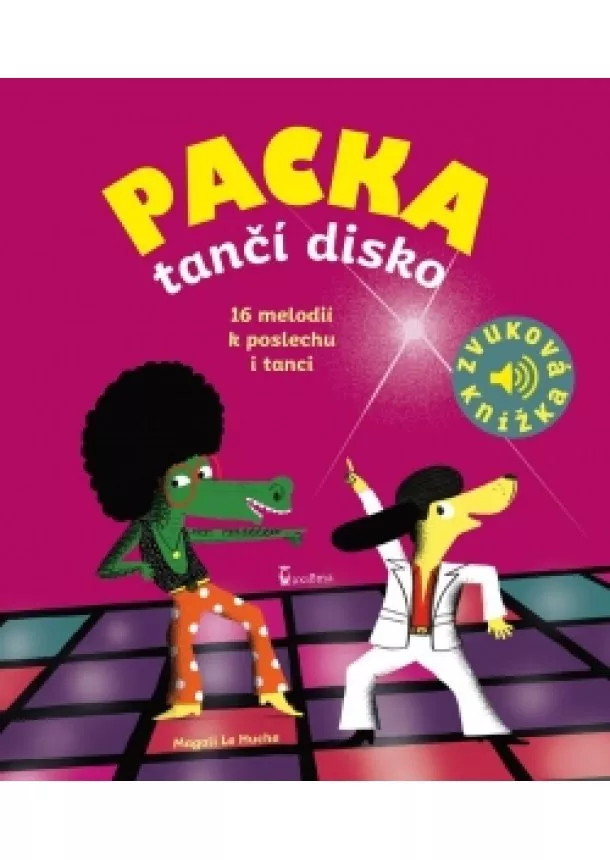 Magali Le Huche - Packa tančí disko - Zvuková knížka