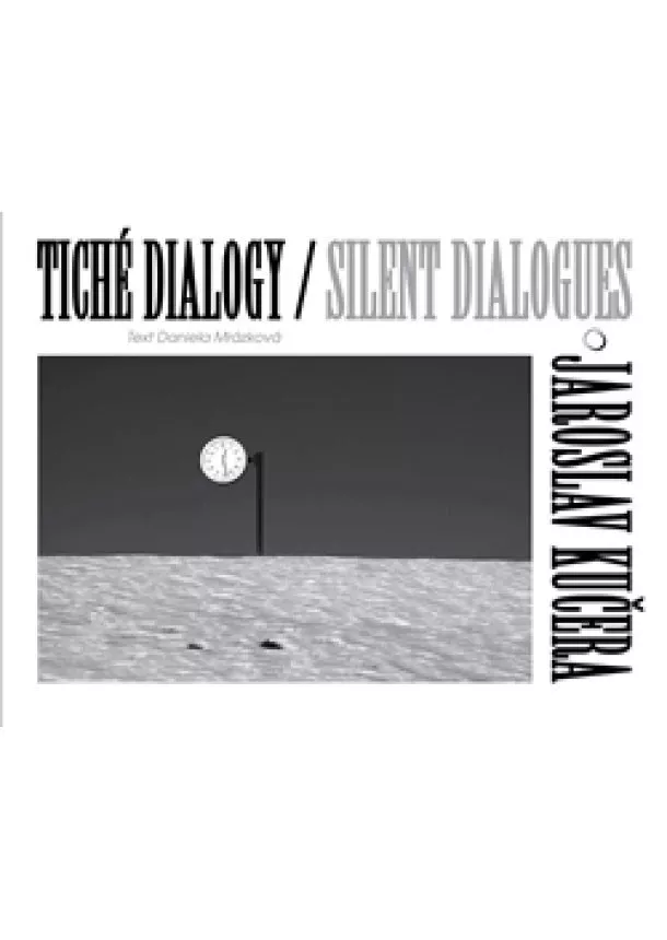 Daniela Mrázková - Tiché dialogy – Jaroslav Kučera - Silent Dialogues - Jaroslav Kučera