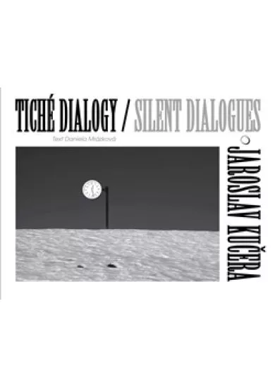 Tiché dialogy – Jaroslav Kučera - Silent Dialogues - Jaroslav Kučera