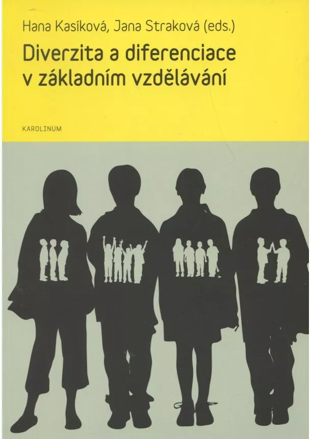 Hana Kasíková, Jana Straková - Diverzita a diferenciace v základním vzdělávání