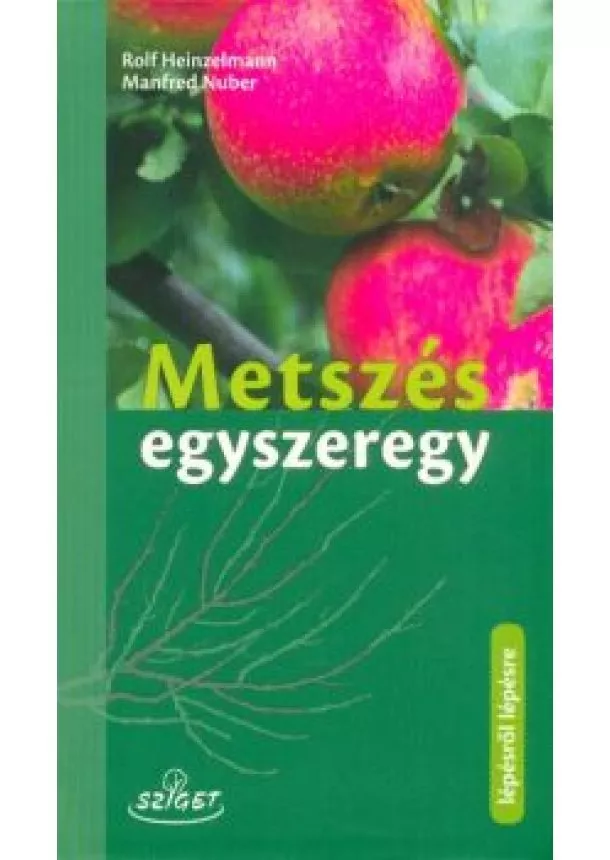 Rolf Heinzelmann - Metszés egyszeregy - Lépésről lépésre