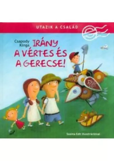 Irány a Vértes és a Gerecse! /Utazik a család