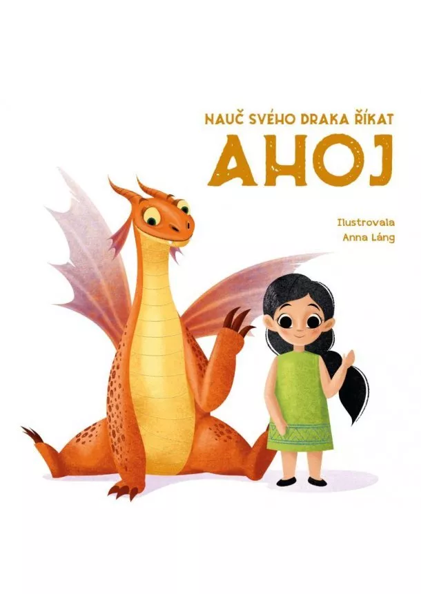 Anna Lángová - Nauč svého draka říkat AHOJ