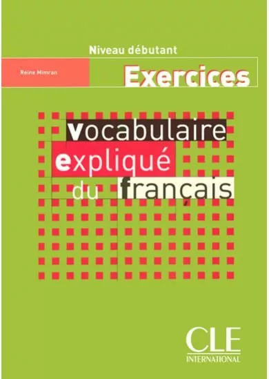 Vocabulaire expliqué: Débutant Cahier d´