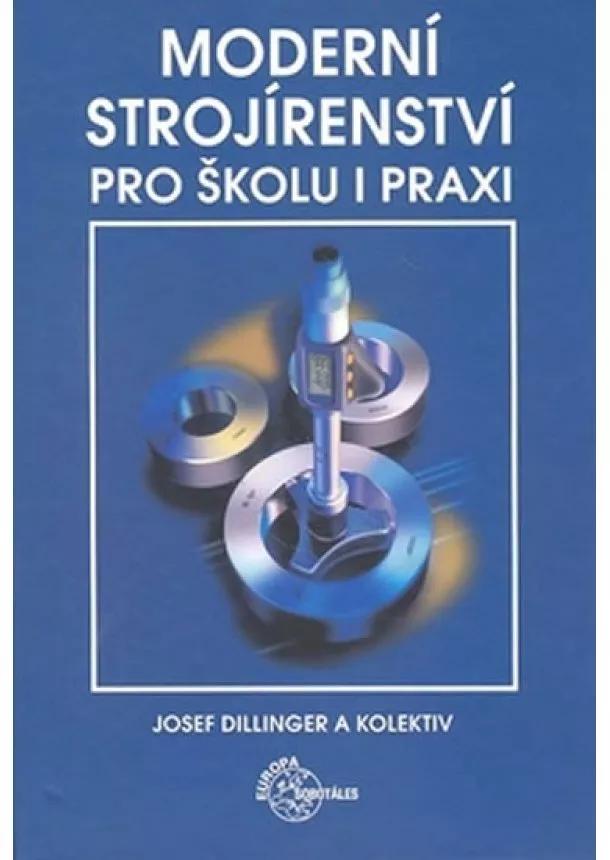 Josef Dillinger - Moderní strojírenství pro školu a praxi