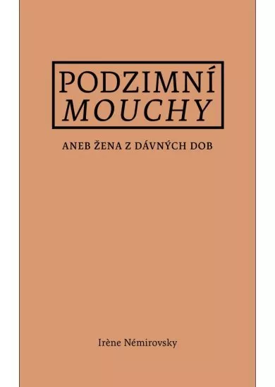 Podzimní mouchy - aneb Žena z dávných dob