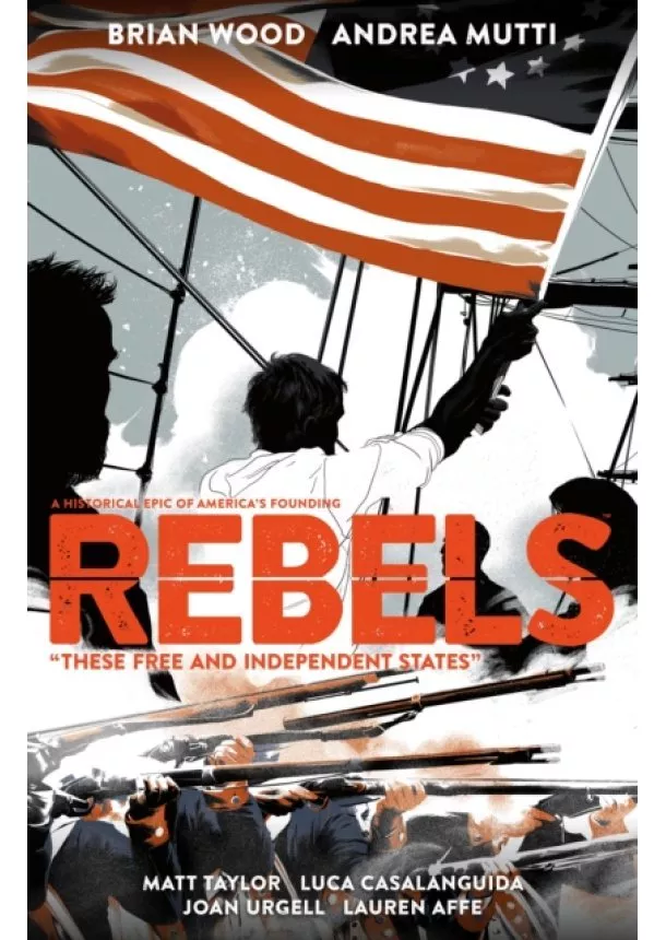 Brian Wood - Rebels These Free and Independent States