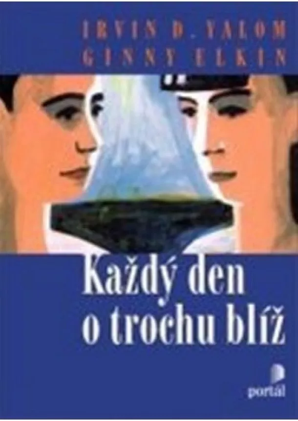 Irvin D. Yalom, Ginny Elkin - Každý den o trochu blíž