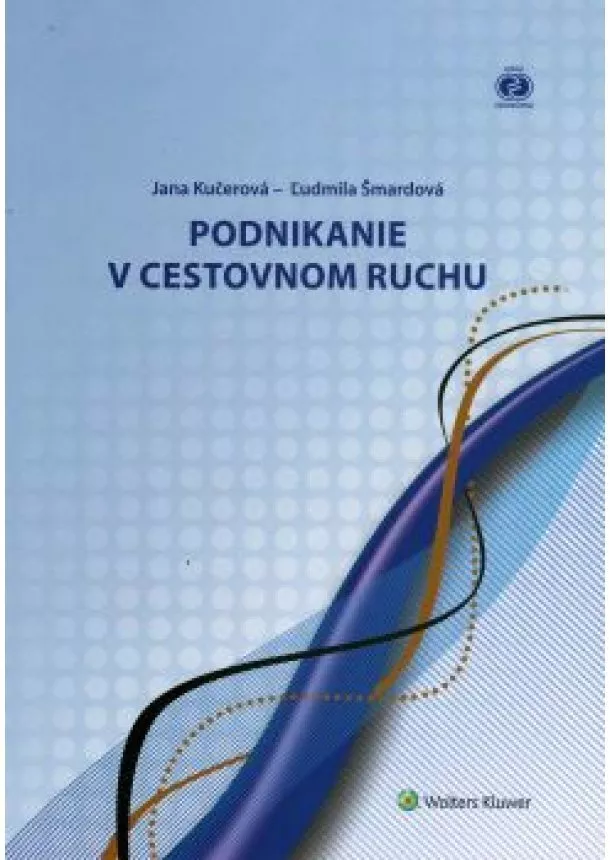 Jana Kučerová, Ľudmila Šmardová - Podnikanie v cestovnom ruchu 