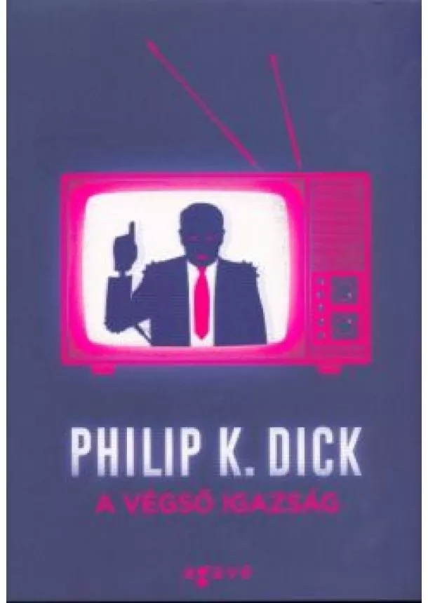 Philip K. Dick - A végső igazság