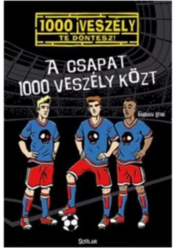 Fabian Lenk - A csapat 1000 veszély közt /1000 veszély - Te döntesz!