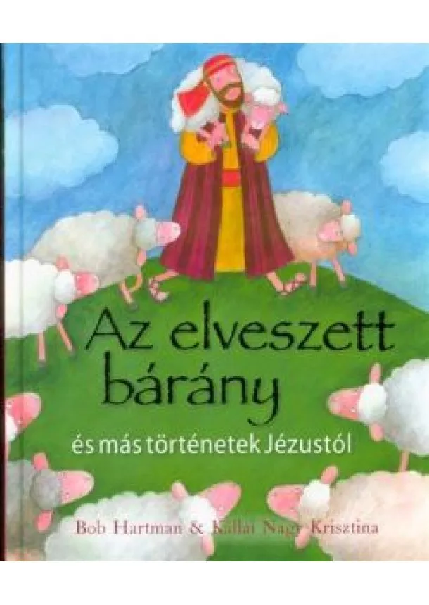 Bob Hartman - Az elveszett bárány és más történetek jézustól