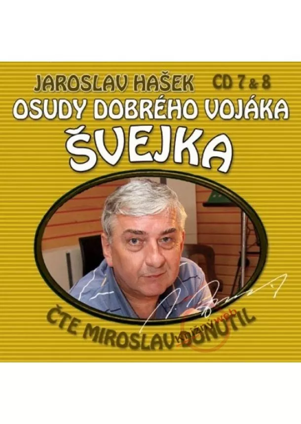 Jaroslav Hašek - Osudy dobrého vojáka Švejka (7 & 8) - KNP-2CD