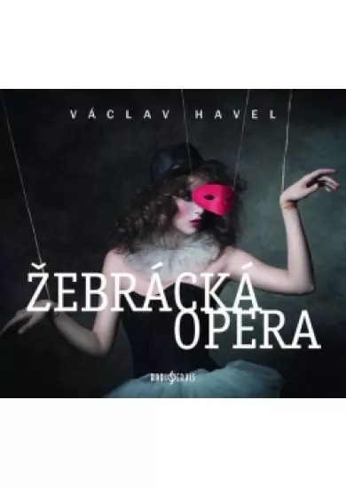 Václav Havel: Žebrácka opera - 2CD