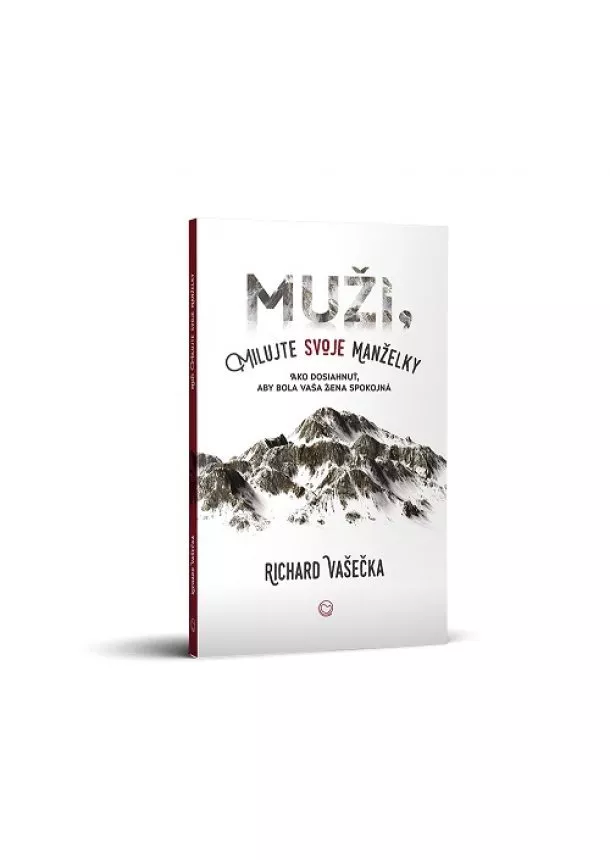 Richard Vašečka - Muži, milujte svoje manželky - Ako dosiahnuť aby bola vaša žena spokojná