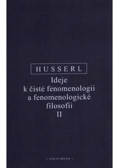 Ideje k čisté fenomenologii a fenomenologické filosofii II. - Fenomenologická zkoumání o konstituci